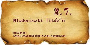 Mladoniczki Titán névjegykártya